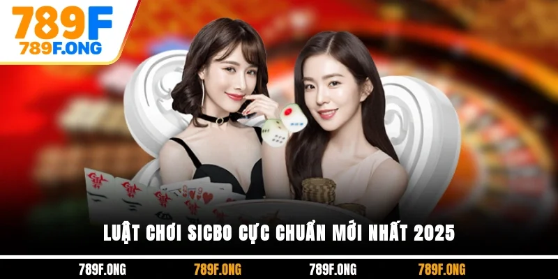 Luật chơi sicbo cực chuẩn mới nhất 2025