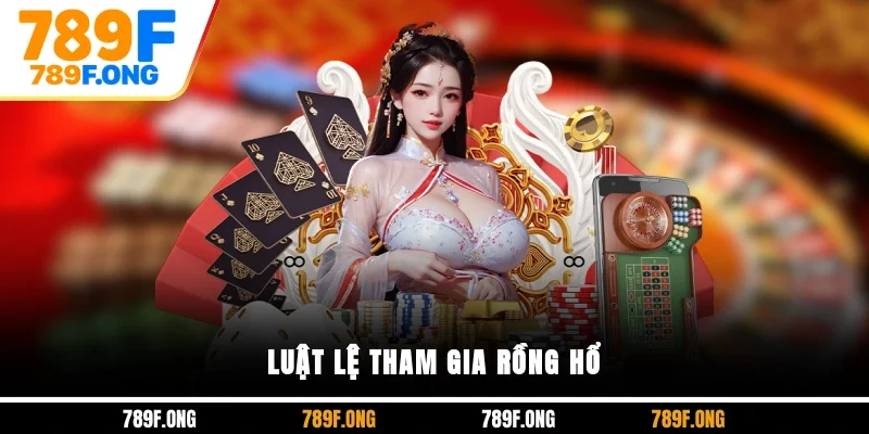 Luật lệ tham gia Rồng Hổ