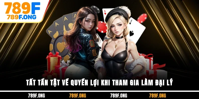 Tất tần tật về quyền lợi khi tham gia làm đại lý