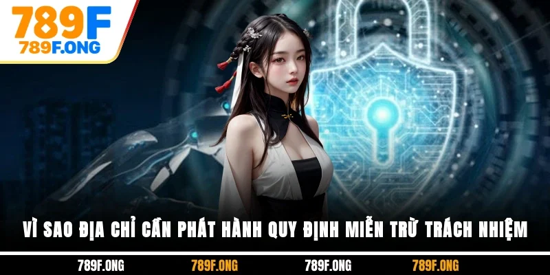 Vì sao địa chỉ cần phát hành quy định miễn trừ trách nhiệm?