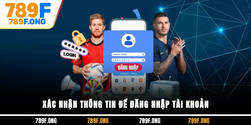 Xác nhận thông tin để đăng nhập tài khoản